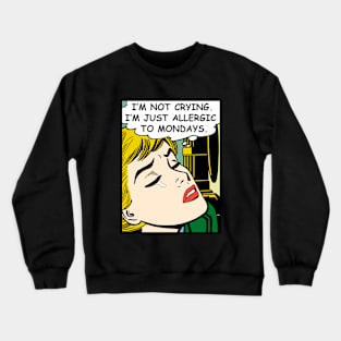 I'm not crying... Crewneck Sweatshirt